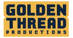 Golden Thread Productions openings